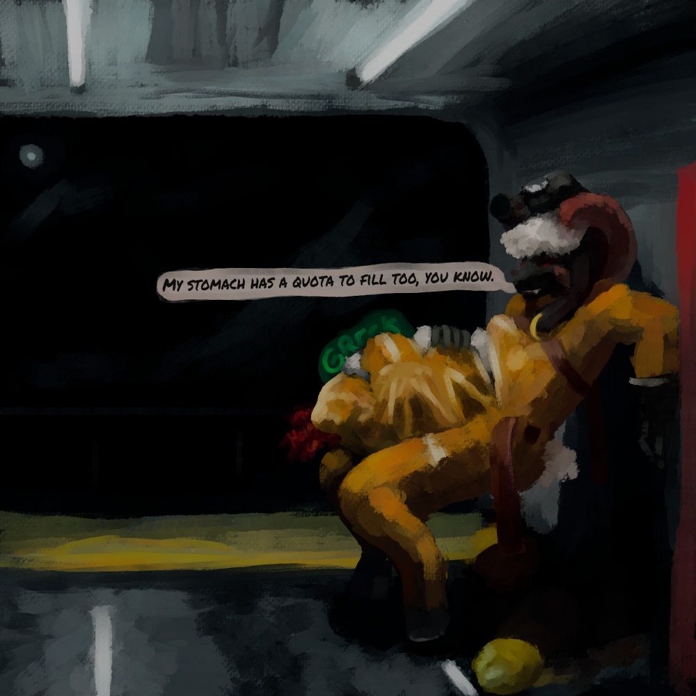 Gruff on the ship from the "Lethal Company" video game. His distended belly is ripping his suit open as it gurgles with noises from a prey inside.
Gruff says "My stomach has a quota to fill too, you know."