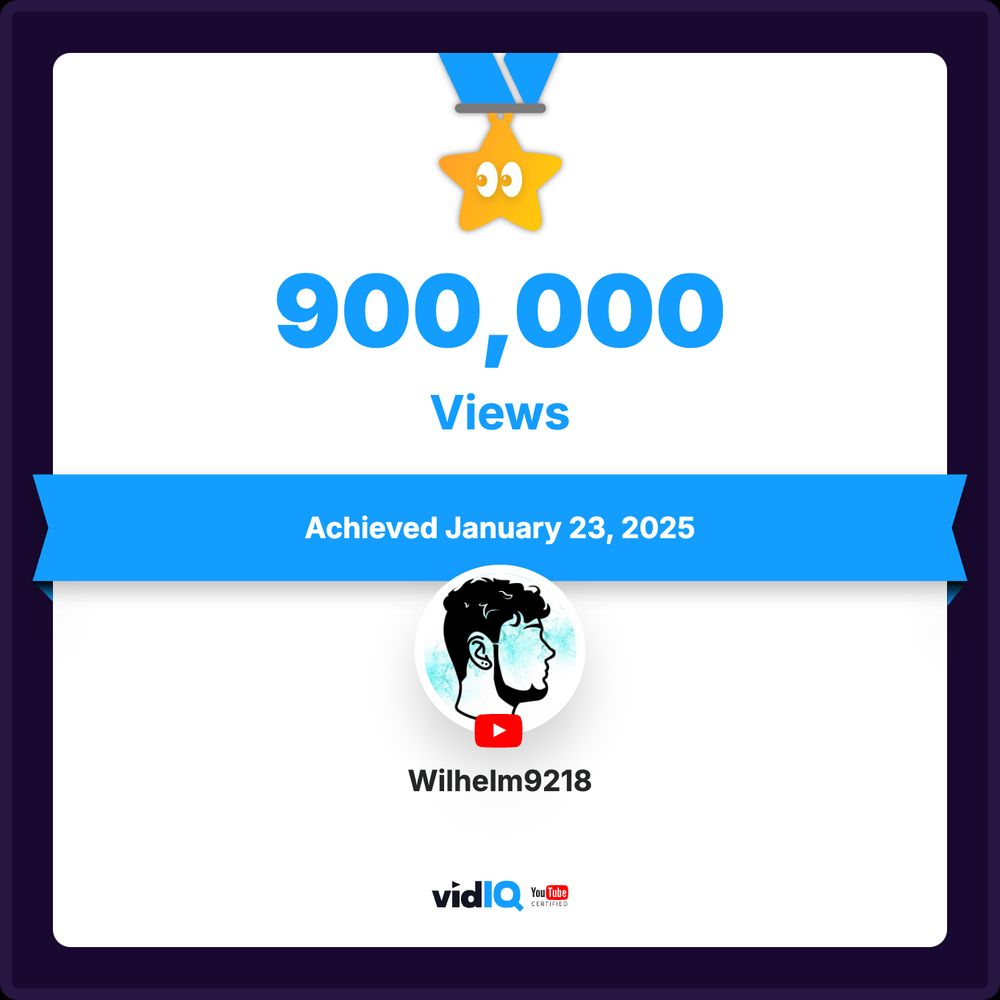 VidIQ badge showing 900,000 views on my youtube channel Wilhelm9218 achieved on January 23, 2025. 