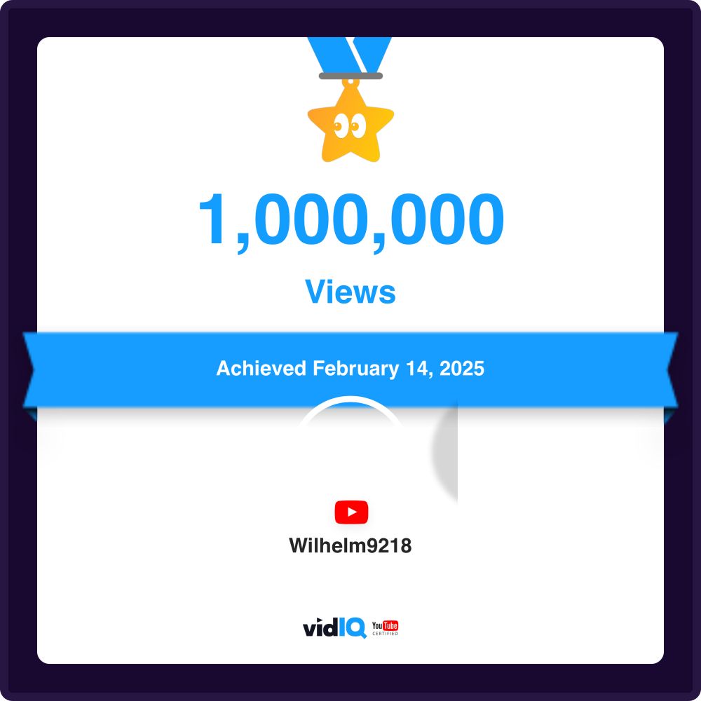 Achievement from Vid IQ showing Wilhelm9218’s Youtube channel achieved one million views