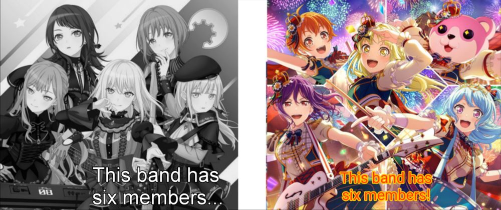 left side of image: promo art of Ave Mujica in black and white with the text "This band has six members..."
right side of image: promo art of Hello Happy World! in *SO* much color with the text "This band has six members!"