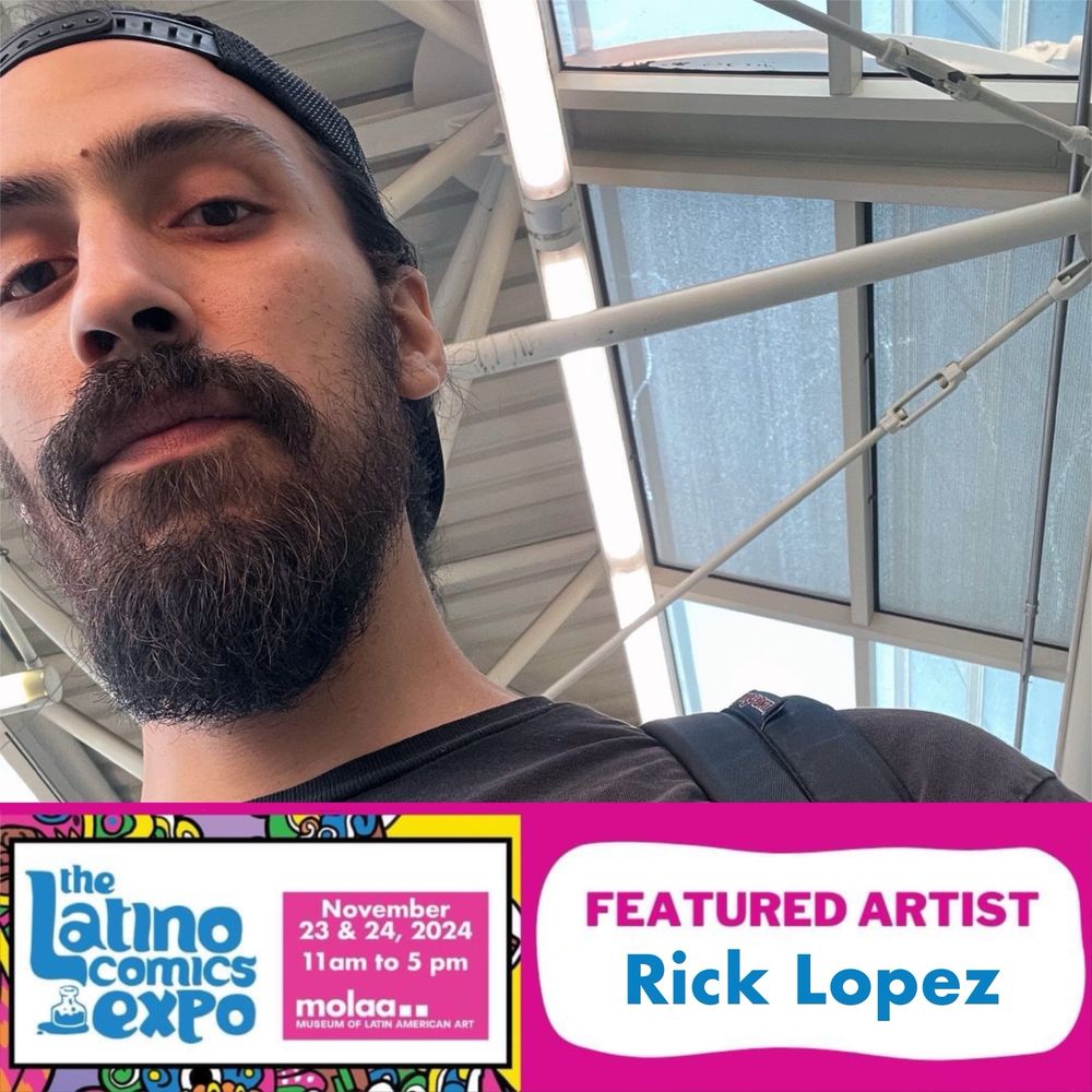 Rick Lopez Latino Comics Expo November 23 & 24 11am-5pm