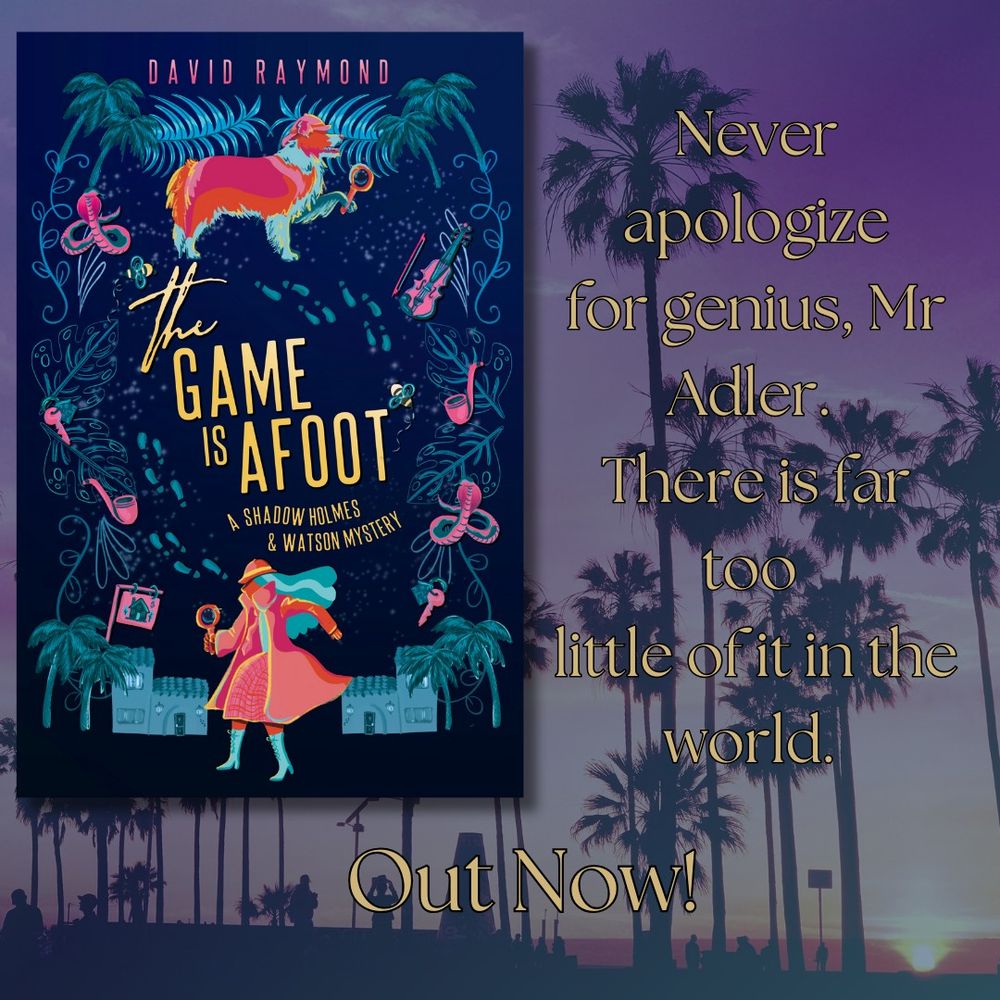 THE GAME IS AFOOT by David Raymond is out now! 