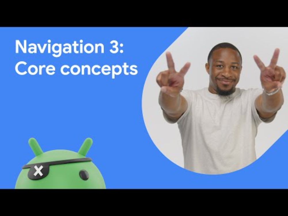 Navigating the future with Jetpack Navigation 3 - Core Concepts