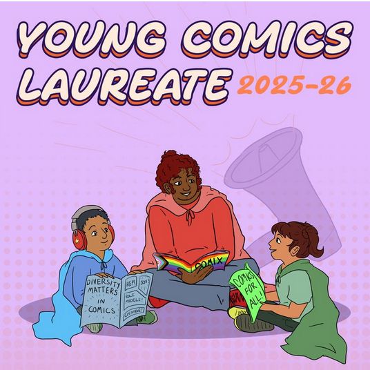 Graphic advertising Young Comics Laureate 2025 - 2026 with drawing of three young people holding comics. They are of different ages and ethnicities and all wearing superhero type cloaks and holding comics one reading Diversity Matters in Comics and another Comics for All.