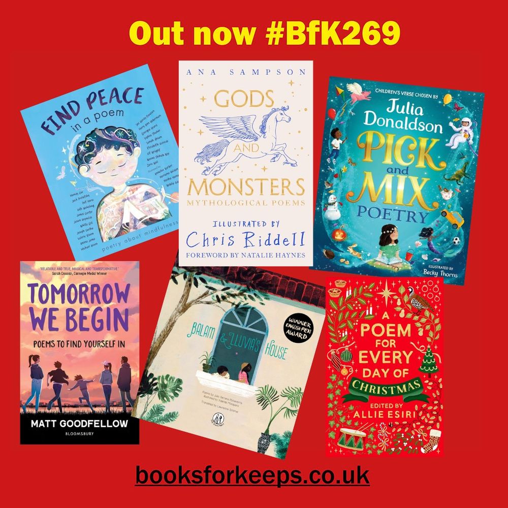Graphic with the covers of a selection of the poetry books recommended in the new issue of Books for Keeps including Find Peace in a Poem, Gods and Monsters illustrated by Chris Riddell, Julia Donaldson's Pick and Mix Poetry, Tomorrow We Begin by Matt Goodfellow, Balam and Lluvia's House and a Poem for Every Day of Christmas selected by Allie Esiri.