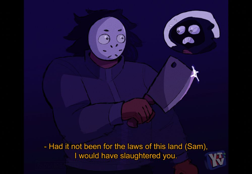 A fake VHS screenshot of Hellen holding up a cleaver knife and threatening an offscreen Lyle, whose presence is indicated by a bubble with a scared-looking Lyle in it. In the corner is the YTV logo used in 1994-2000. In yellow text at the bottom of the screen, the subtitle reads as: "Had it not been for the laws of this land (Sam), I would have slaughtered you."