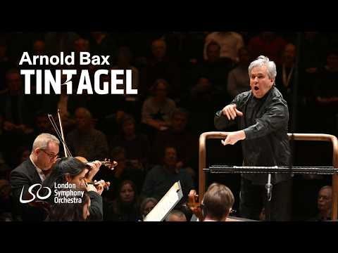 Arnold Bax: Tintagel // Sir Antonio Pappano & London Symphony Orchestra