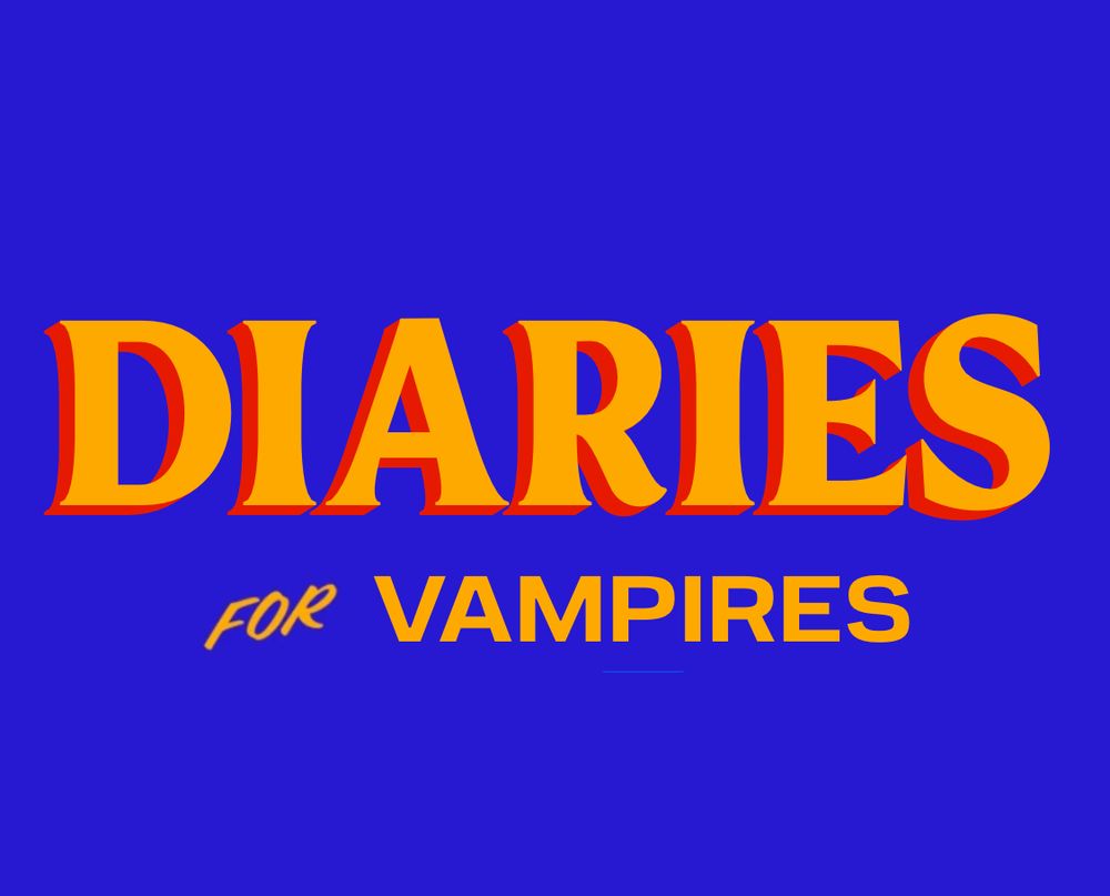 Mamdani campaign font, reads: DIARIES FOR VAMPIRES