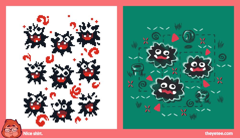 Preview of two tees, on the left a white design with a bunch of dizzy fuzzy guys and on the right, a green design with a bunch of dizzy fuzzy guys. What else is there to say?