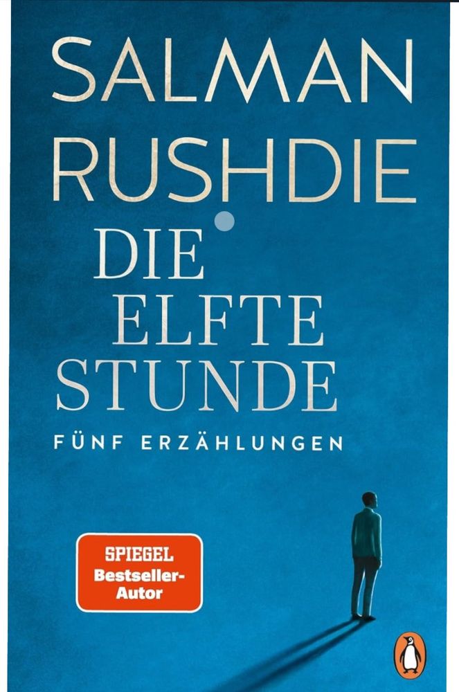 Blaues Buchcover von Salman Rushdie
„DIe Elfte Stunde“ 
Fünf Erzählungen
Unten rotes Etikett: Spiegel Bestseller-Autor
