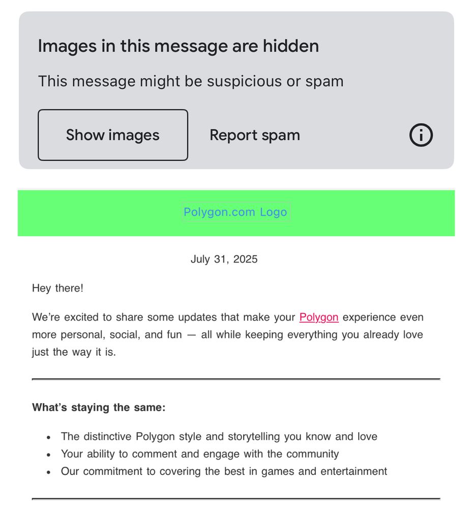 Screenshot of an email from Polygon claiming that everything I know and love will stay the same on the site, which, you know, isn’t the greatest message after most of the site’s former staff was sacked or subsequently quit