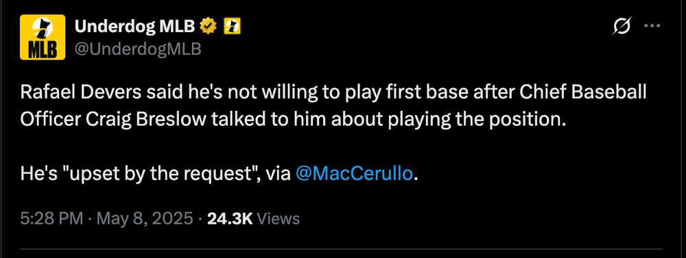 Rafael Devers said he's not willing to play first base after Chief Baseball Officer Craig Breslow talked to him about playing the position.

He's "upset by the request", via