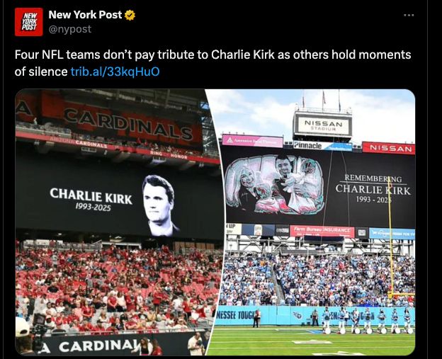 Post

See new posts
Conversation
New York Post
@nypost
Four NFL teams don’t pay tribute to Charlie Kirk as others hold moments of silence https://trib.al/33kqHuO