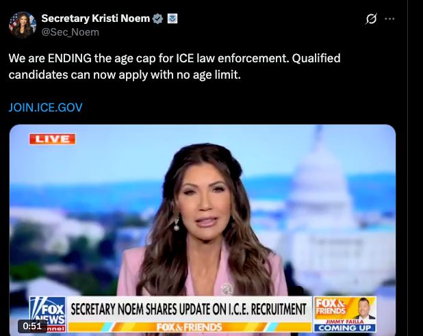 Secretary Kristi Noem

@Sec_Noem
We are ENDING the age cap for ICE law enforcement. Qualified candidates can now apply with no age limit.