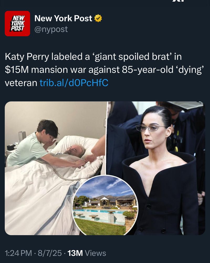 Katy Perry labeled a 'giant spoiled brat' in
$15M mansion war against 85-year-old 'dying' veteran
