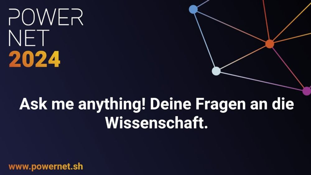 Ask me anything! Deine Fragen an die Wissenschaft | PowerNet 2024