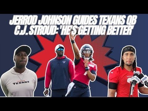 How Jerrod Johnson guides growth of Texans QB C.J. Stroud: 'Every day, he's getting better'