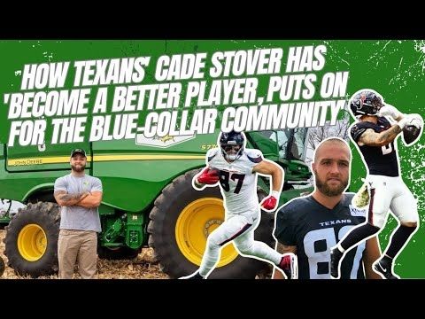 How Texans' Cade Stover has 'become a better player, puts on for the blue-collar community'