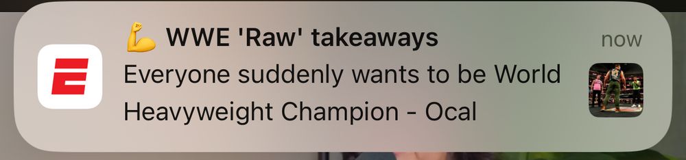 ESPN app notification that reads: “WWE ‘Raw’ takeaways – Everyone suddenly wants to be World Heavyweight Champion” (Ocal, Arda)