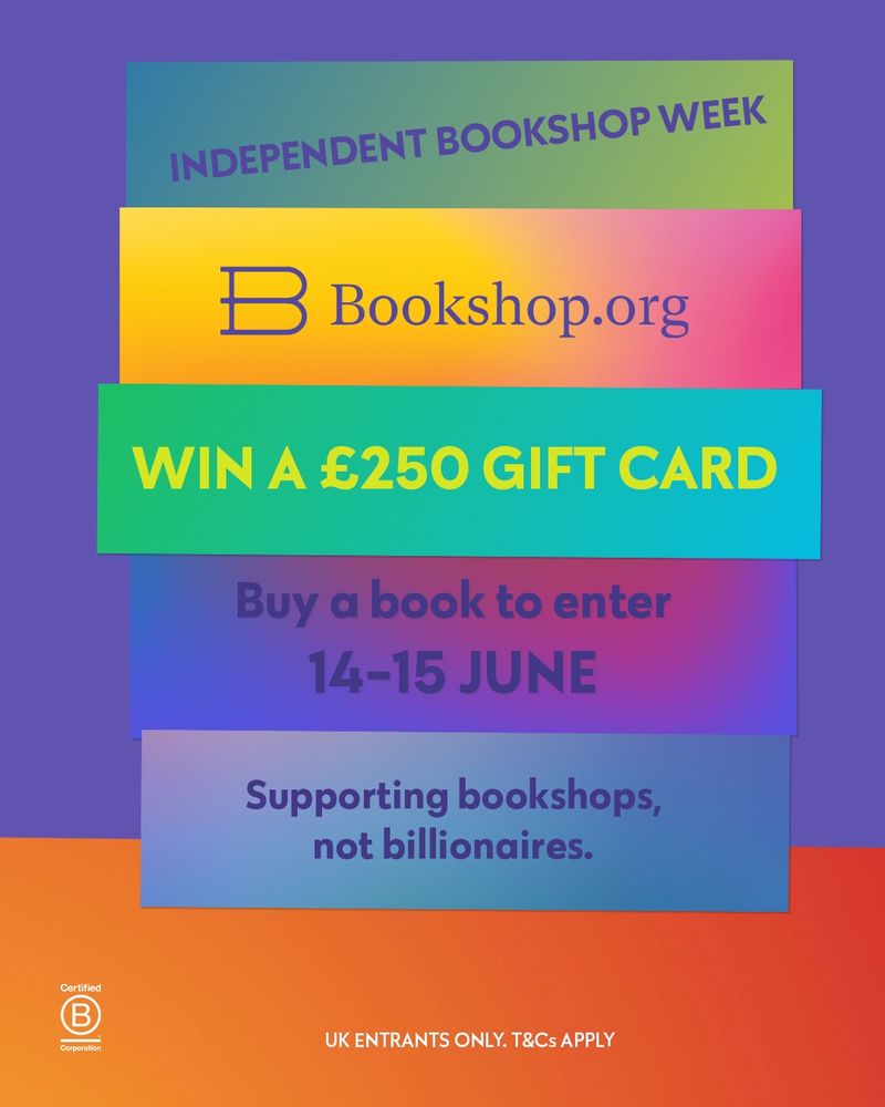 Image asset summarising the giveaway details for June 14-15 for Independent Bookshop Week from Bookshop.org, with every book purchased entered to win a £250 Gift Card and ending with the phrase "Supporting Bookshops not Billionaires"