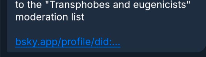 you've been added to the "Transphobes and eugenicists" moderation list.