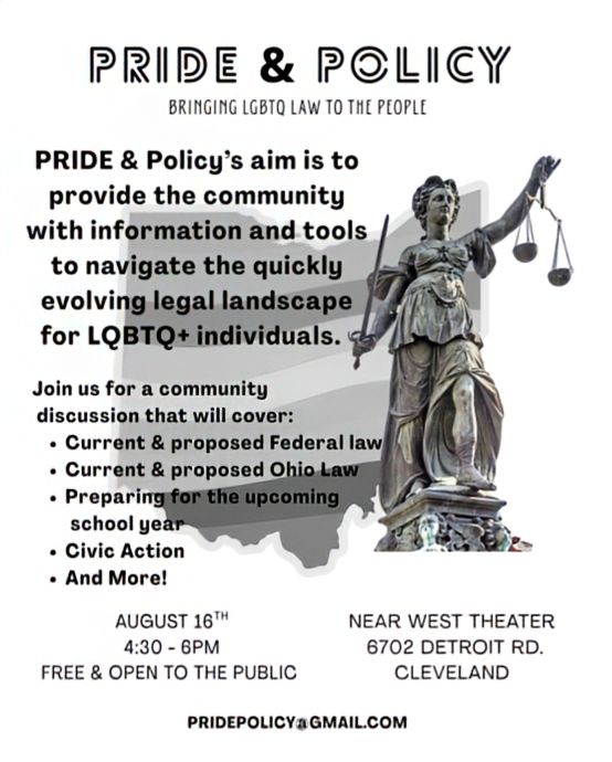 Flyer for PRIDE & Policy's first live event to bring LGBTQ law to the people. Being held at Near West Theater in Cleveland, Ohio on 8/16. 