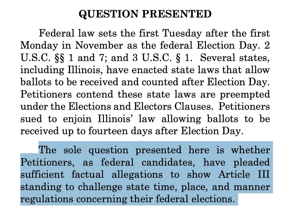 The sole question presented here is whether
Petitioners, as federal candidates, have pleaded
sufficient factual allegations to show Article III
standing to challenge state time, place, and manner
regulations concerning their federal elections. 