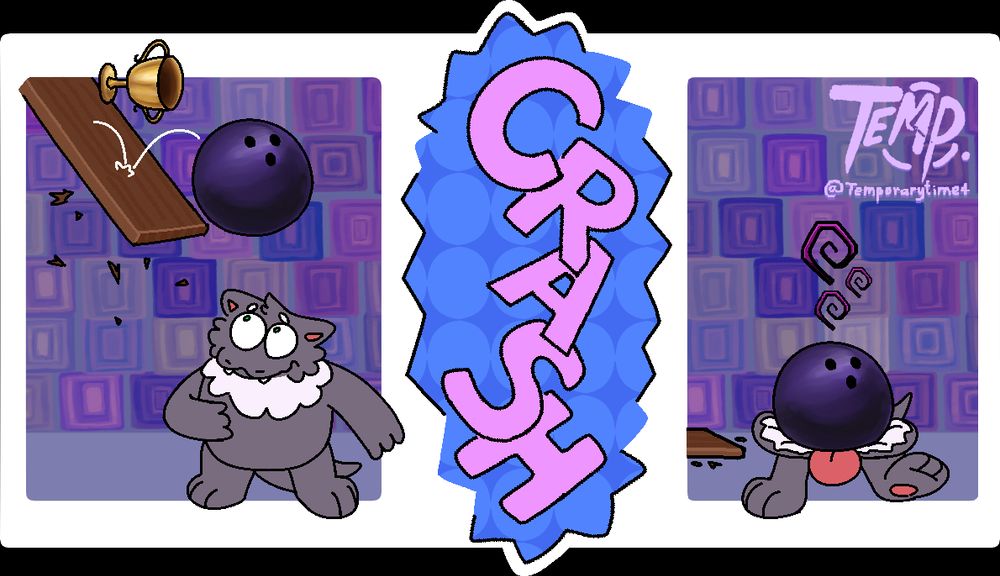 Vari standing under a falling trophy shelf, with a bowling ball heading straight for him. With a Crash, the ball flattens vari into a pancake except for his legs.