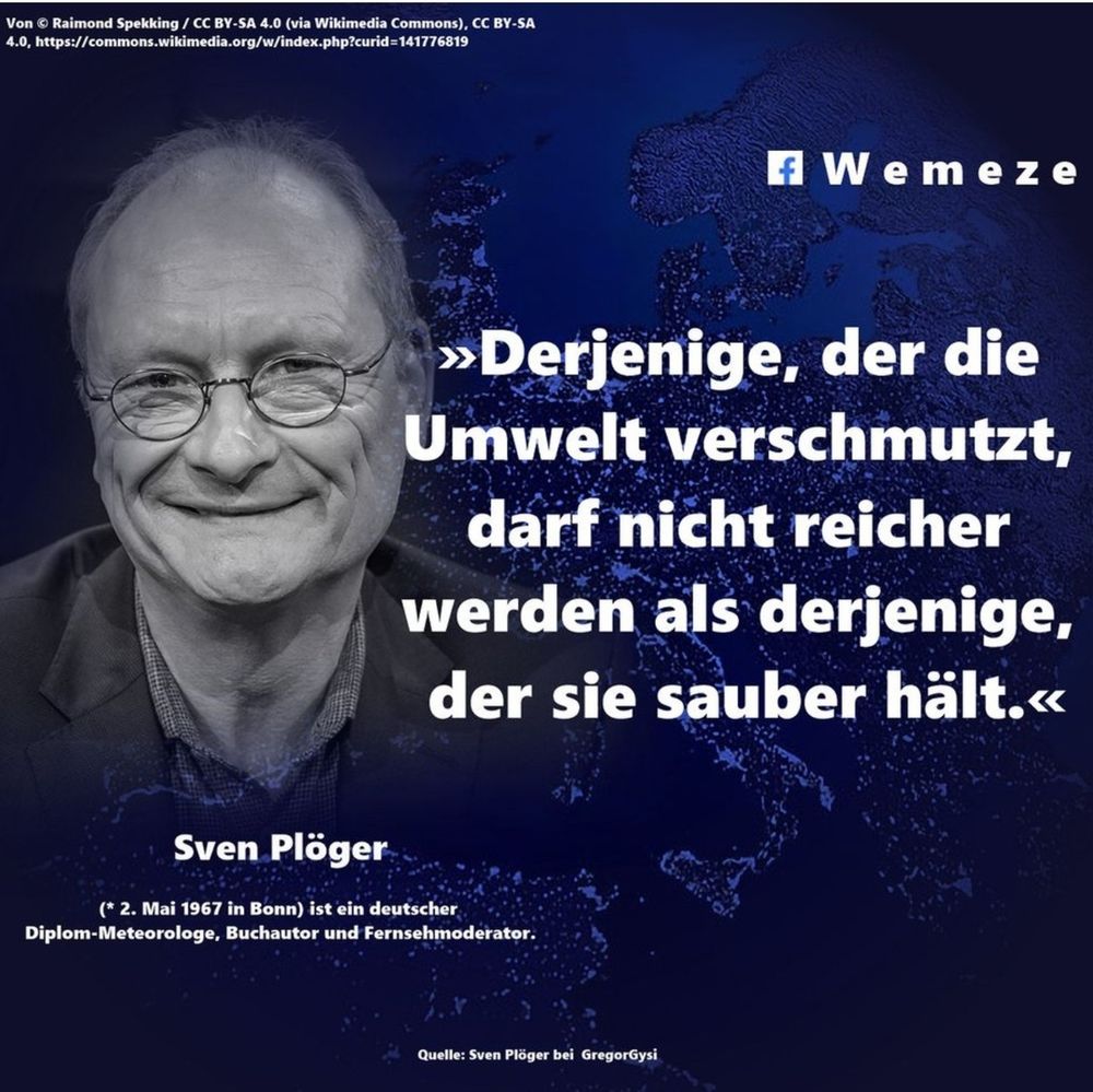 Sven plöger, derjenige der die Umwelt verschmutzt darf nicht reicher werden als derjenige der sich sauber hält, wemeze 
