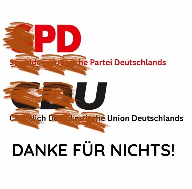 SPD und CDU danke für nichts, S sozialdemokratische CD christlich demokratische sind durchgestrichen 