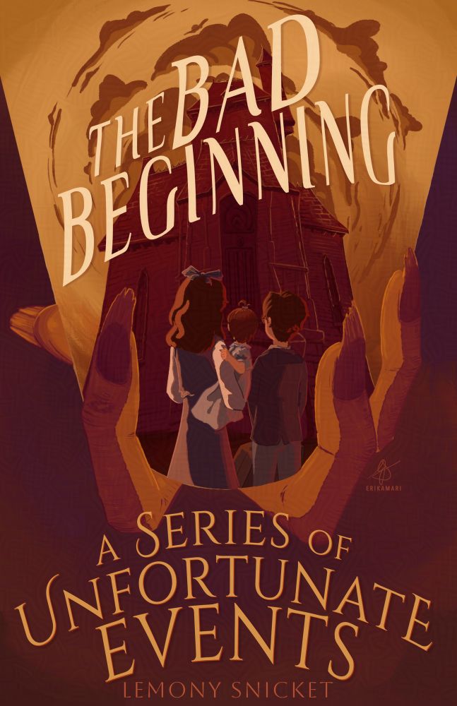An alternative illustrated cover for Lemony Snicket’s “The Bad Beginning” featuring the Baudelaire orphans standing in front of a daunting house. 