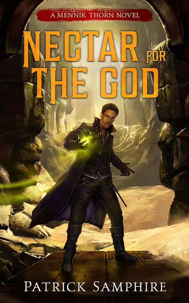Cover of the book - Nectar for the God: An Epic Fantasy Mystery (Mennik Thorn Book 2) by Patrick Samphire