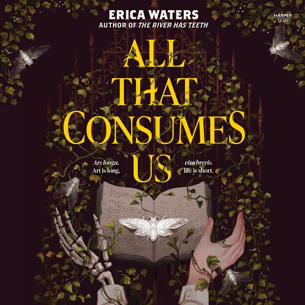 The cover illustration of All That Consumes Us features two hands, one of which is a skeleton, holding a book. There is also ivy and cicadas. 