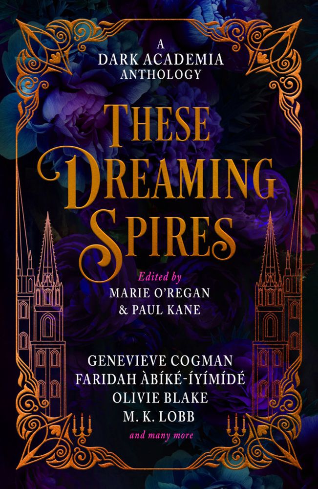 The image shows the cover of These Dreaming Spires: A Dark Academia Anthology in shades of blue, purple, and gold. 