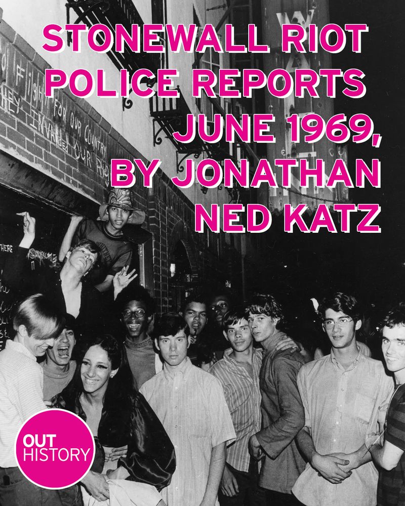 Stonewall Riot Police Reports, June 1969, by Jonathan Ned Katz