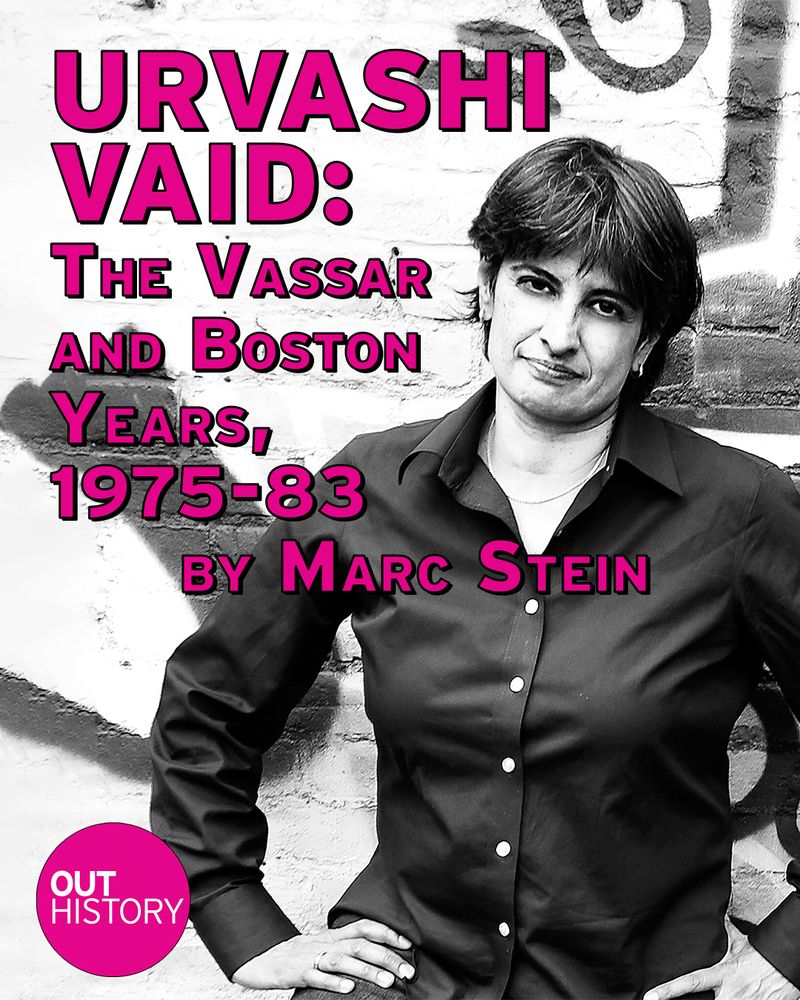Urvashi Vaid: The Vassar and Boston Years, 1975-83, by Marc Stein