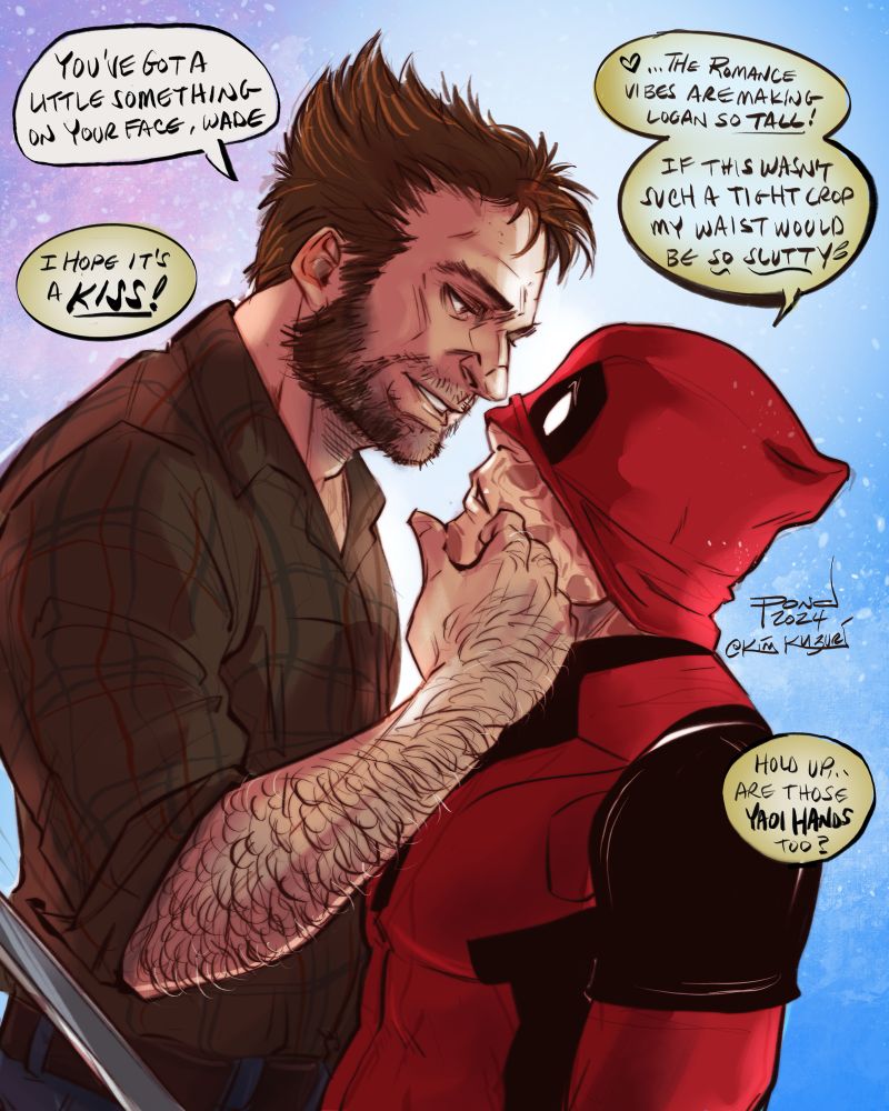 Deadpool & Wolverine fanart with a smiling Logan in a flannel and Wade with his mask pulled up over his nose. Logan is noticably taller than Wade and brushing his knuckles tenderly against Wade's face. Logan's speech bubble reads: You've got a little something on your face, Wade. Wade's speech bubbles read: I hope it's a KISS.  ...the romance vibes are making Logan so TALL! If this wasn't such a tight crop my waist would be so slutty! ...hold up, are those YAOI HANDS too?