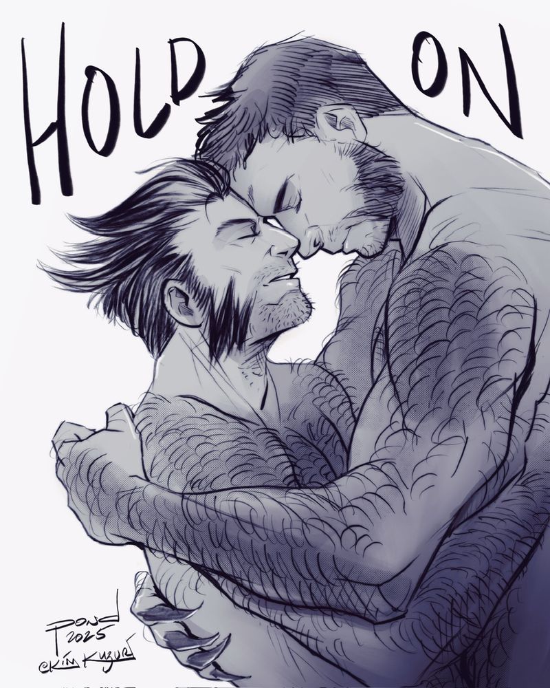 Monochrome fanart of Origins Victor curling his arms protectively around Logan. They're both shirtless and touching foreheads. Text above in the whitespace reads: Hold On.