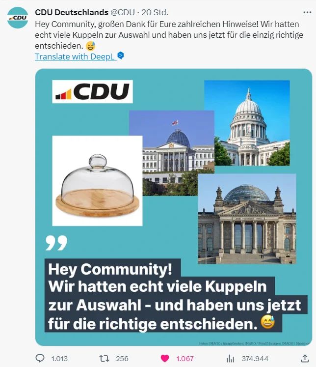 X-Post der CDU mit dem Text "Hey Community! Wir hatten echt viele Kuppeln zur Auswahl - und haben uns jetzt für die richtige entschieden."

Dazu je ein Bild des Reichstags, des georgischen Präsidentenpalasts, des US-Kapitols und einer Käseglocke.
