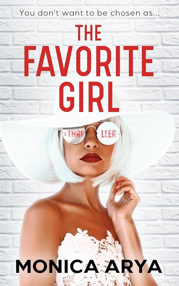 Cover of the favorite girl by Monica Arya. 
"You don't want to be chosen as..."
Cover is a tan woman with white hair, hat, and dress. She has sunglasses on that say "A thriller"