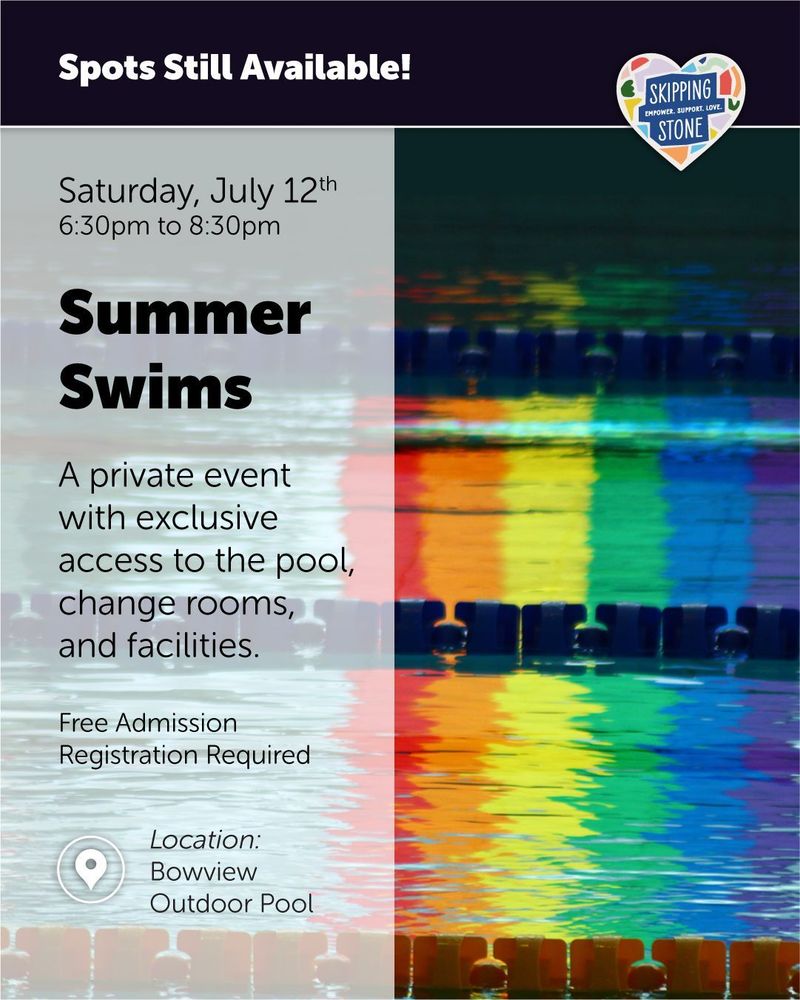 Spots still available. Saturday, July 12th. Summer Swims. A private event with exclusive access to the pool, change rooms, and facilities. Free Admission. Registration required. Time 6:30pm to 8:30pm at Bowview Outdoor Pool.