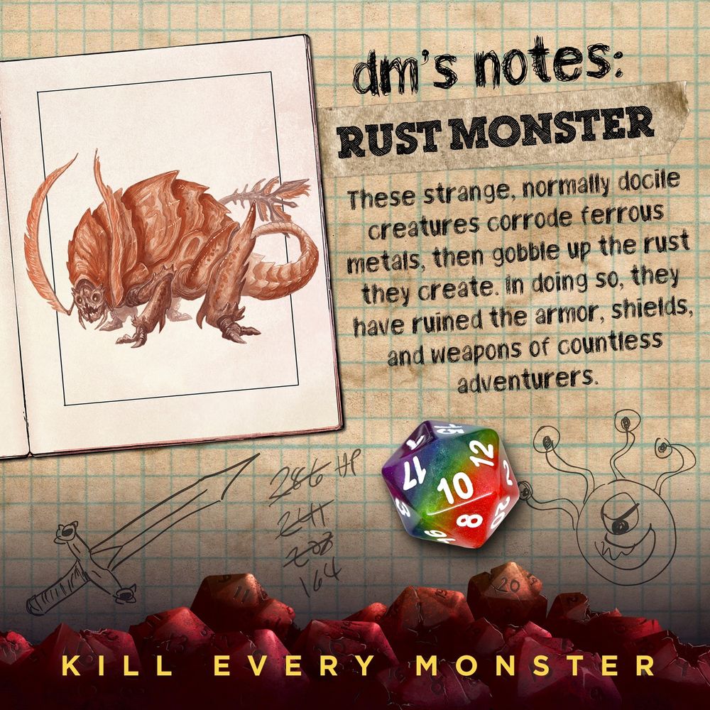 A graphic styled like a page from a Dungeon Master's notebook for the 'Kill Every Monster' series. The title is 'dm's notes: RUST MONSTER.' The main text reads: 'These strange, normally docile creatures corrode ferrous metals, then gobble up the rust they create. In doing so, they have ruined the armor, shields, and weapons of countless adventurers.' The page also features an illustration of the Rust Monster in an open book, a colorful rainbow D20 die, a doodle of a sword with HP numbers written beside it, and a cute doodle of a Beholder monster. The bottom of the image has a rocky landscape and the series title.
