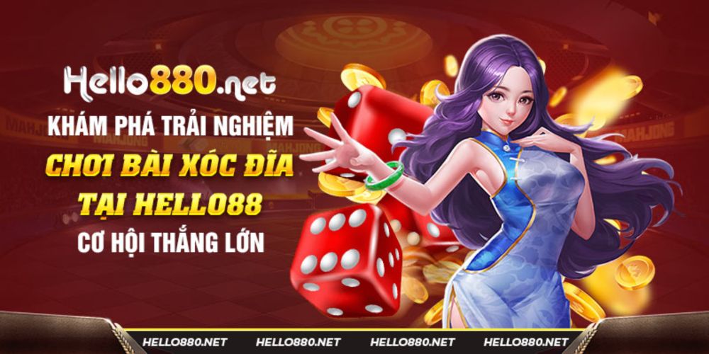 Khám phá trải nghiệm chơi bài xóc đĩa tại Hello88: Cơ hội thắng lớn - Hello88