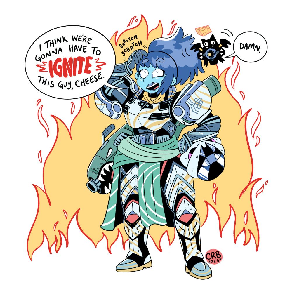 a cartoony awoken titan scratching her head in front of a roaring flame. she’s scratching her head and saying “i think we’re gonna have to ignite this guy, cheese.”
her ghost is wearing that little cardboard googly eye bat shell and has a little cheese icon floating over his head, and he says “damn.”