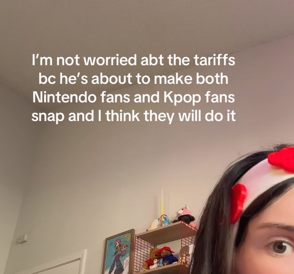 I'm not worried about the tariffs because he's about to make both Nintendo fans and Kpop fans snap and I think they will do it