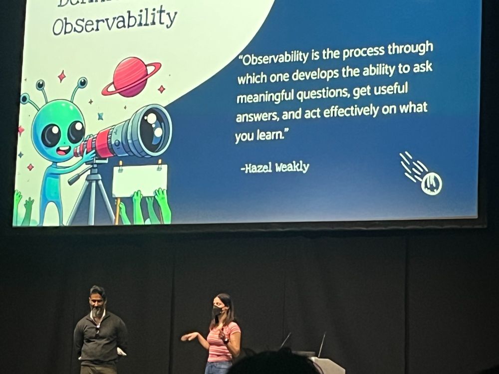 Adriana and Marino's slide citing Hazel Weakly "Observability is the process through which one develops the ability to ask meaningful questions, get useful answers, and act effectively on what you learn"