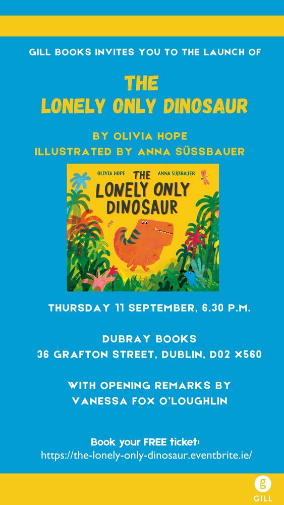 The Lonely Only Dinosaur book launch in Dubray Books on Grafton Street, Dublin at 6.30pm on Thursday Sept. 11th