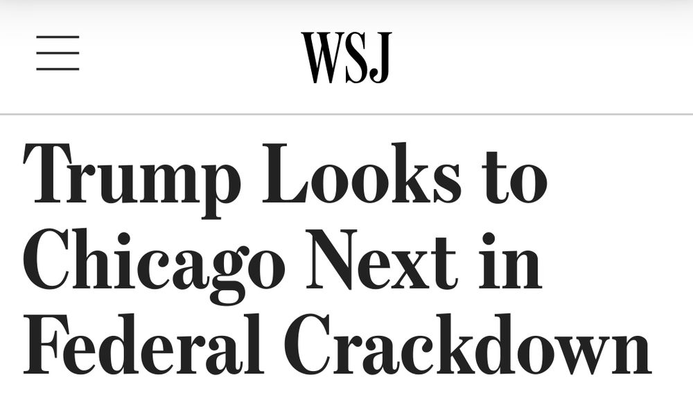 WSJ headline reads Trump Looks to Chicago Next in Federal Crackdown