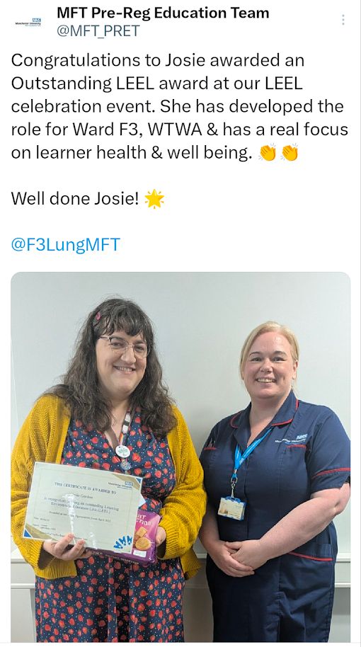 A screenshot of a social media post from MFT Pre-Reg Education Team: "Congratulations to Josie awarded an Outstanding LEEL award at our LEEL celebration event. She has developed the role for Ward F3, WTWA & has a real focus on learner health & well being. Well done Josie!" Pictured are Josie, wearing a strawberry print dress and yellow cardigan and holding a certificate and a packet of biscuits, and a matron in a navy nursing uniform with red trim.