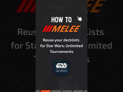 How to Reuse Your Decklists for Star Wars: Unlimited Tournaments on Melee